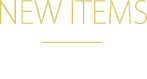 NEW ITEMS －新入荷商品－